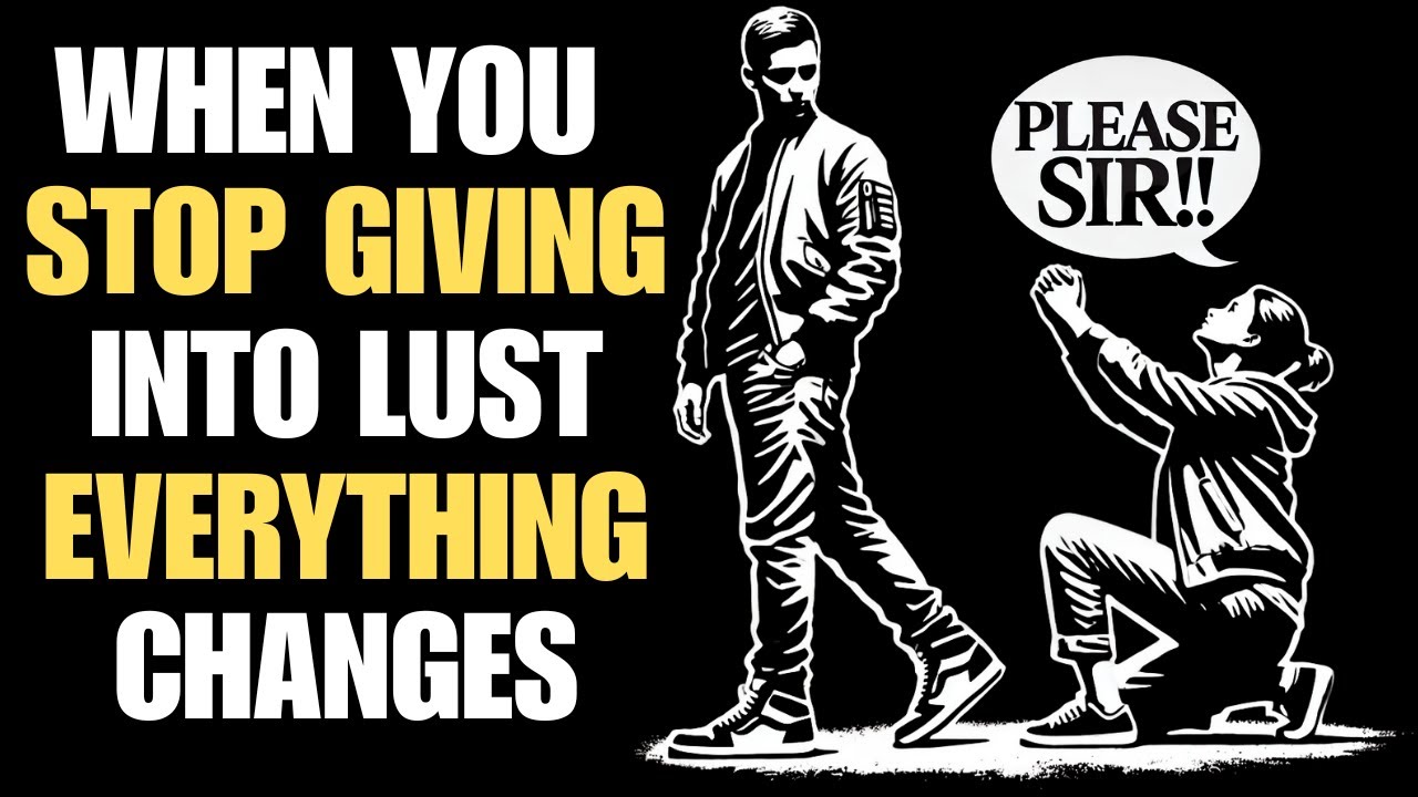 When You Stop Giving Into Lust, The World Surrenders To You | Stoicism