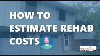 Case Study:  How to Estimate Rehab Costs