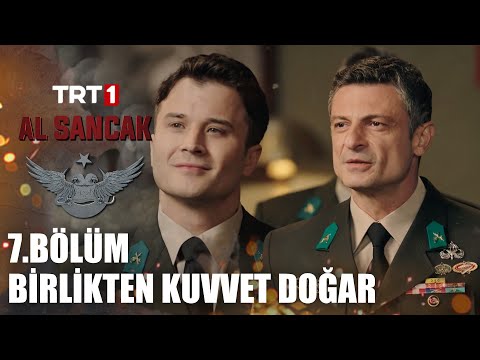 Birlikten Kuvvet Doğar - Al Sancak 7. Bölüm