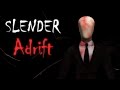 Slender Adrift