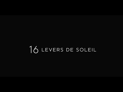 Trailer "16 Sunrises“ by  Pierre-Emmanuel Le Goff (2018)
