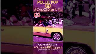 Cause I&#39;m A Playa (Screwed &amp; Chopped) (feat. Project Pat &amp; Pimp C)