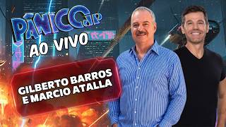 GILBERTO BARROS E MARCIO ATALLA AO VIVO | PÂNICO - 07/08/26