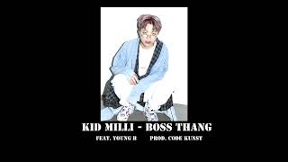 Kid milli - Boss Thang ( Feat. Young B / Prod. CODE KUNST) 1시간