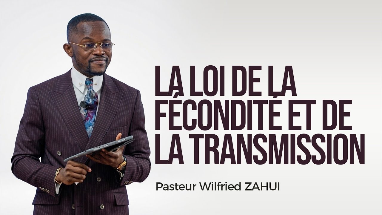 THE LAW OF FERTILITY AND TRANSMISSION | Pastor Wilfried ZAHUI | JCM tv