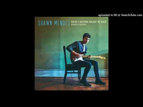Shawn Mendes - There's Nothing Holdin' Me Back (Acoustic) [Audio]