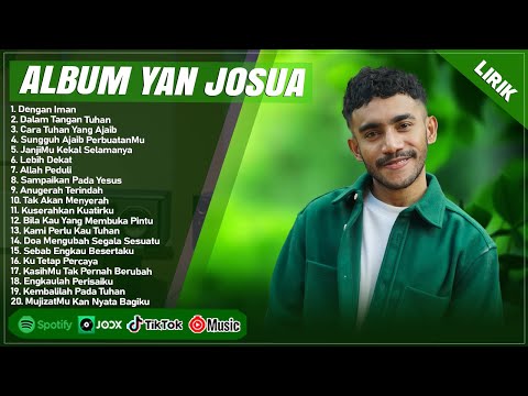 DENGAN IMAN - YAN JOSUA FULL ALBUM (LIRIK) | DALAM TANGAN TUHAN || LAGU ROHANI KRISTEN TERBARU 2024