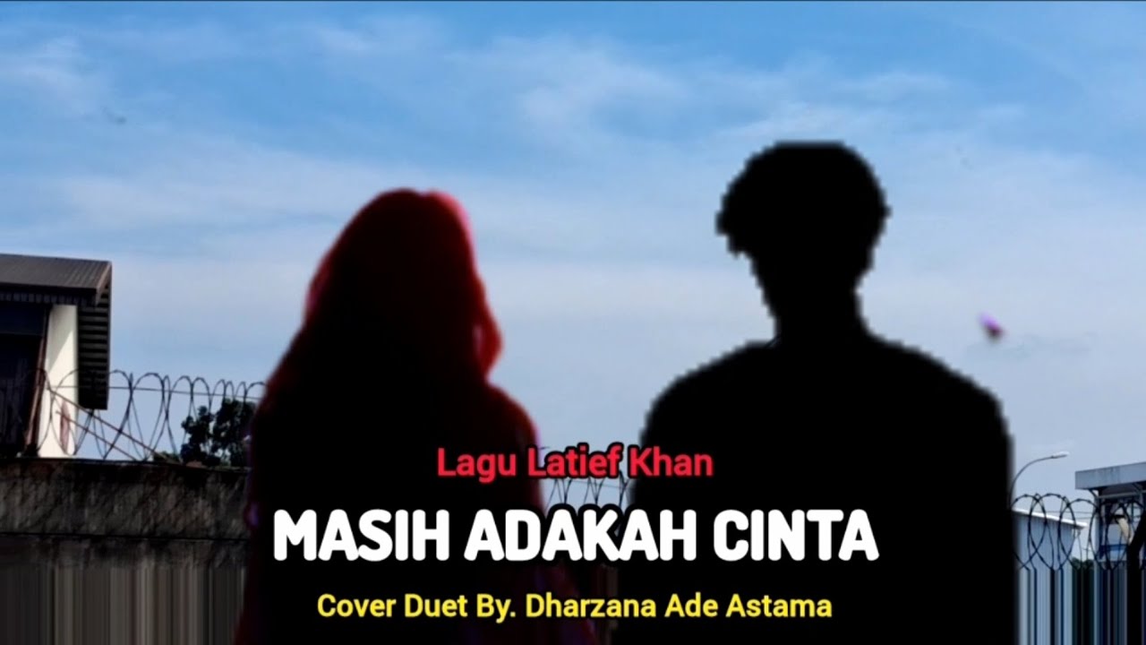 Masih Adakah Cinta - Dharzana Ade Astama Cover Duet Lagu Latief Khan