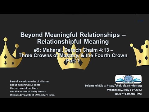 Relationshipful Meaning #9 - Maharal, Derekh Chaim 4:13 part 1