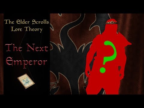 Who is the next Emperor of Tamriel? - The Elder Scrolls Lore Theory