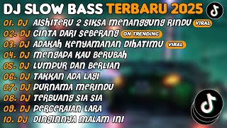 Download lagu DJ SLOW BASS TERBARU 2025 | DJ AISHITERU 2 ~ SIKSA MENANGGUNG RINDU🎵DJ CINTA SEBERANG🎵| FULL ALBUM mp3 Download lagu DJ SLOW BASS TERBARU 2025 | DJ AISHITERU 2 ~ SIKSA MENANGGUNG RINDU🎵DJ CINTA SEBERANG🎵| FULL ALBUM mp3