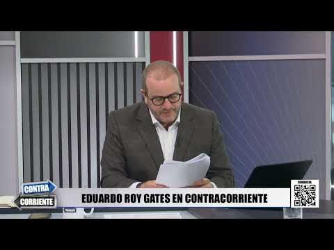 Against the Current - DEC 12 - 2/3 - EDUARDO ROY GATES AGAINST THE CURRENT | Willax