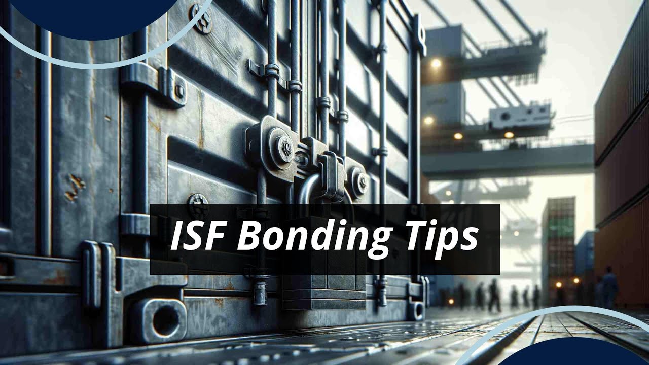 Master ISF Bonding: Key Tips for Importers