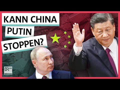 Russland-Ukraine-Krieg: Kann China Putin stoppen? | Possoch klärt | BR24