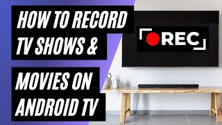 How To Record Movies & TV Shows on Your Android TV