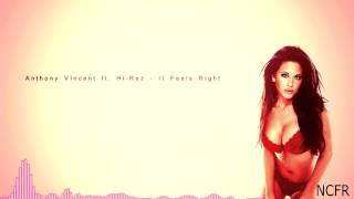 [NoCopyright] Anthony Vincent ft Hi-Rez - It Feels Right