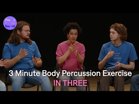 In Three: 2 minute body percussion exercise - quickly get a feeling of three