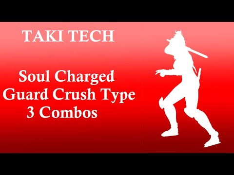 Soulcalibur 6 (Season 2) - Taki Tech -  Soul Charged Guard Crush Type 3 Combos