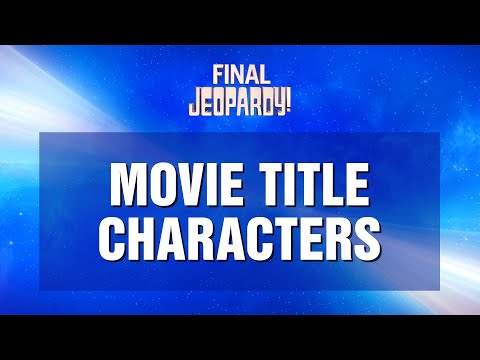 Final Jeopardy!: Movie Title Characters | JEOPARDY!