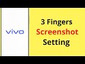 Vivo 3 Fingers Screenshot Setting | Three Fingers Screenshot Setting Vivo