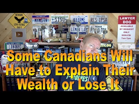 Some Canadians Will Have to Explain Their Wealth or Lose It
