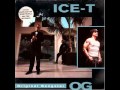 Ice T (OG) - Original Gangster - Track 21 - Street Killer