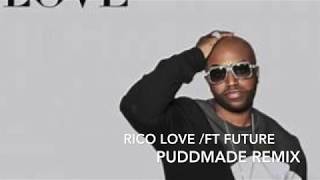 HE GOT MONEY..PUDDMADE REMIX ...RICO LOVE FT FUTURE..