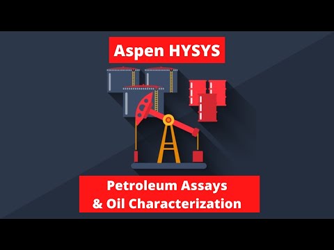 Aspen HYSYS Petroleum Assays and Oil Characterisation Trailer