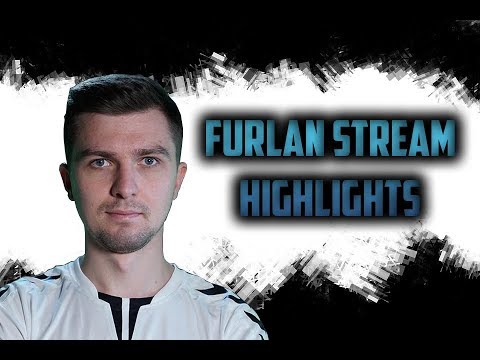 Furlan Stream Highlights #1