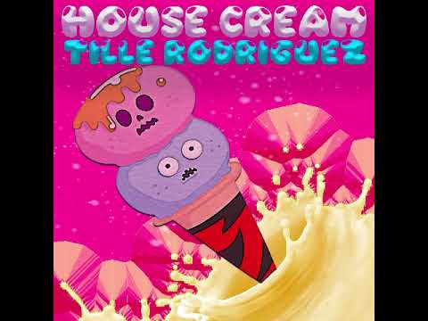 House Cream - TiLLe Rodriguez