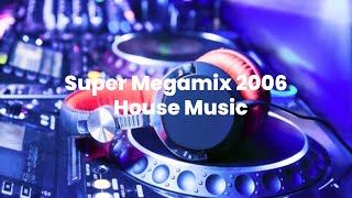 Download lagu Super Megamix 2006 House Music Plus Spektrum mp3