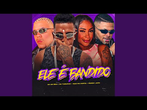 Ele É Bandido
