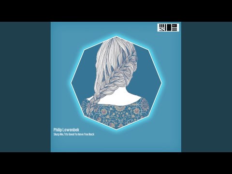 It's Good To Have You Back (Original Mix)