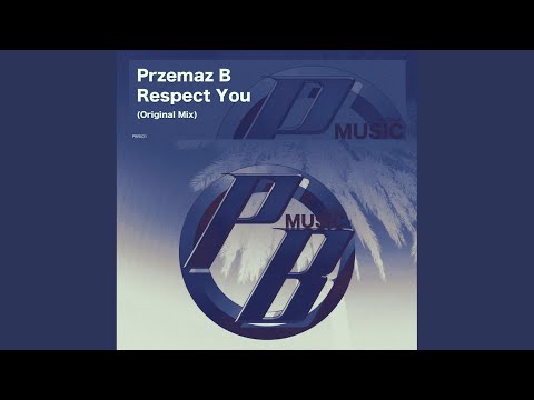 Respect You (Original Mix)