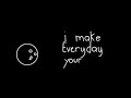 I Love Everything About You