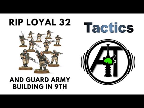 RIP Loyal 32 and Imperial Guard Detachments / Army Building in 9th - Astra Militarum Tactics
