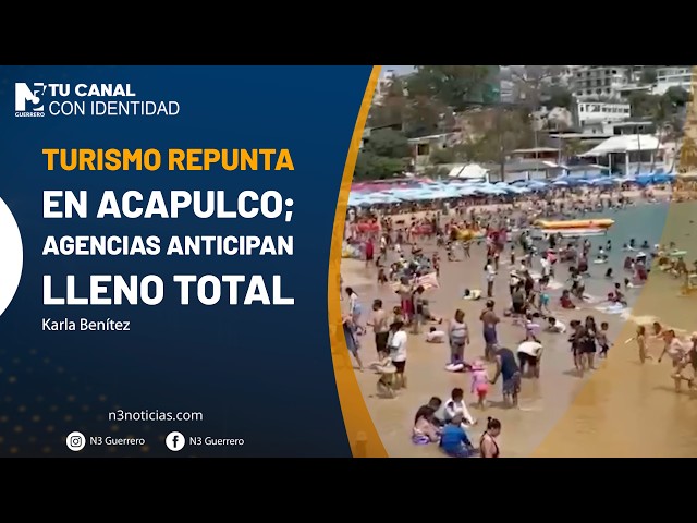 Turismo repunta en Acapulco; agencias anticipan lleno total