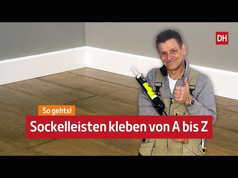 Fußleisten nur kleben, das geht?