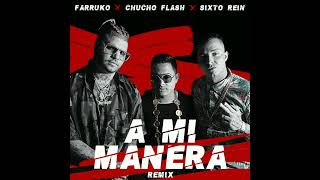 Chucho Flash Feat. Farruko X Sixto Rein - A Mi Manera [Remix] (Official Audio)