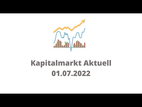 Kapitalmarkt Aktuell 01.07.2022