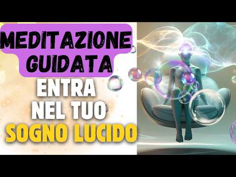 Meditazione Guidata-TI GUIDO NEL SOGNO LUCIDO