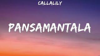 Callalily - Pansamantala (Lyrics) Josh Santana, Sam Conception