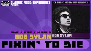 Bob Dylan - Fixin&#39; To Die (1962)