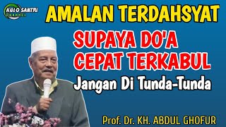 Download lagu AMALAN TERDAHSYAT SUPAYA DOA CEPAT TERKABUL KH ABDUL GHOFUR LAMONGAN TERBARU mp3
