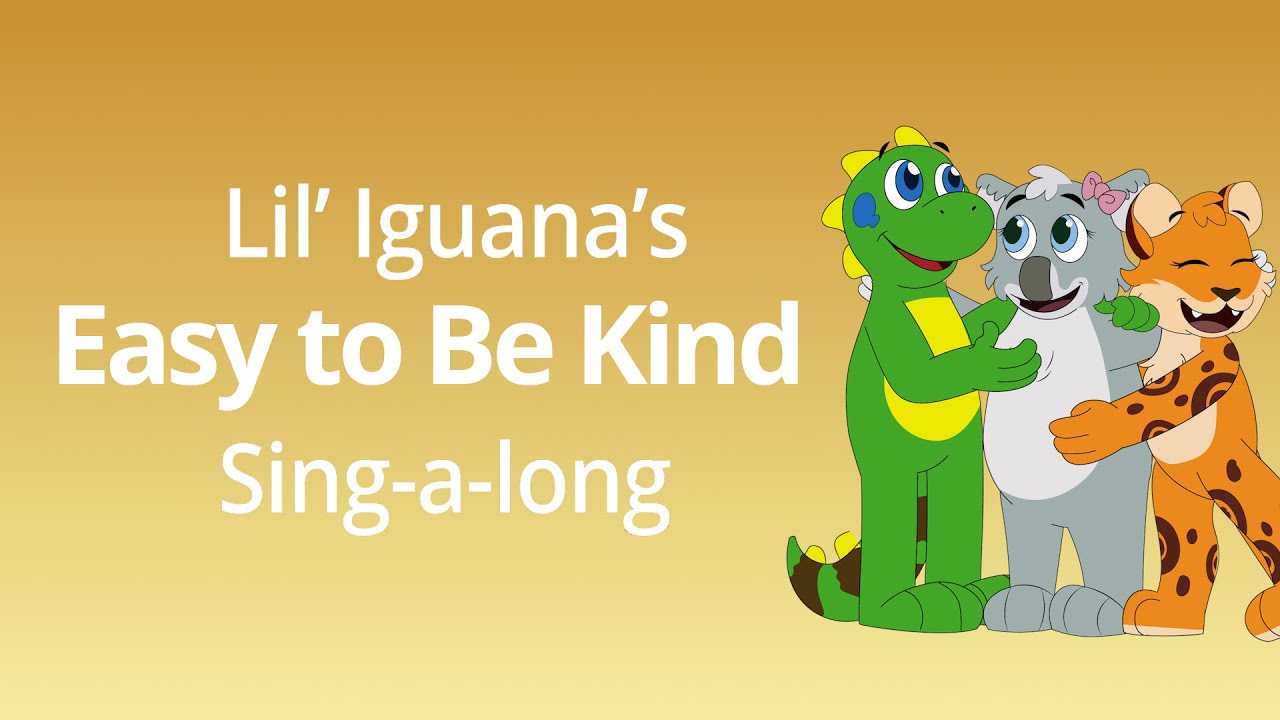 Lil' Iguana's - It's Easy to be Kind (Sing-a-Long Version)