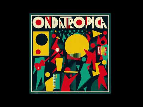 Ondatrópica -  Ondatrópica (Full Album) 2012
