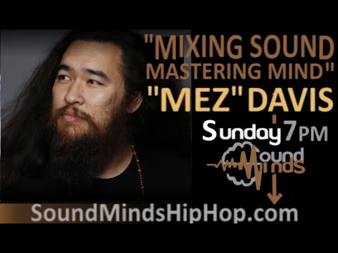 S3 Ep8 SoundMinds Podcast | "Mixing Music & Mastering Minds" w/ Mez @juromez