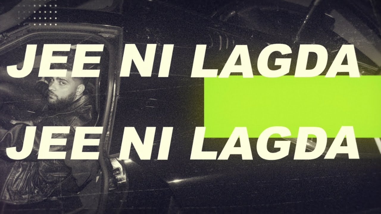 Jee Ni Lagda Lyrics | Making Memories | Karan Aujla