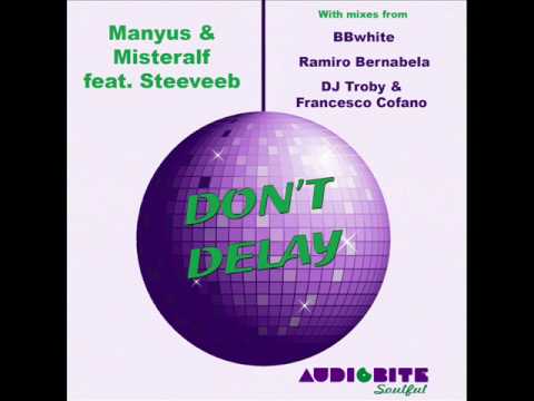 Manyus & Misteralf feat. Steeveeb - Don't Delay (Original Kool Mix)