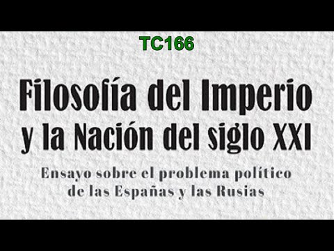 Filosofía del Imperio y la Nación del siglo XXI | TC166